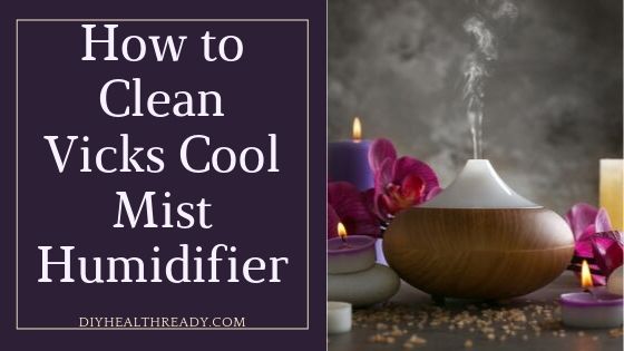 How to Clean Vicks Cool Mist Humidifier