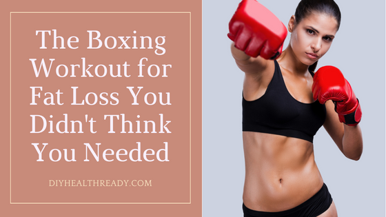The Boxing Workout for Fat Loss You Didn't Think You Needed 4